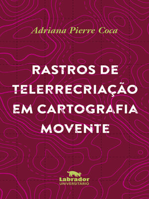 cover image of Rastros de telerrecriação em cartografia movente